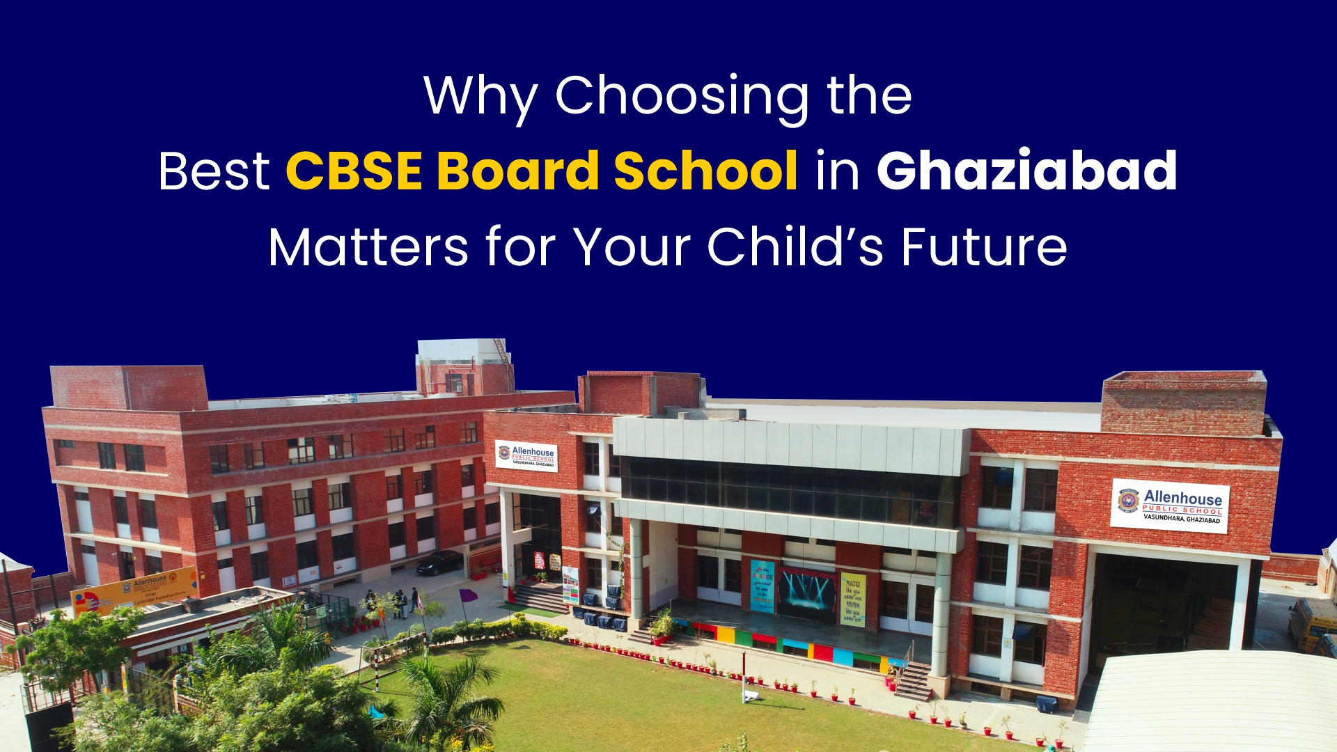 Why Choosing the Best CBSE Board School in Ghaziabad Matters for Your Child’s Future