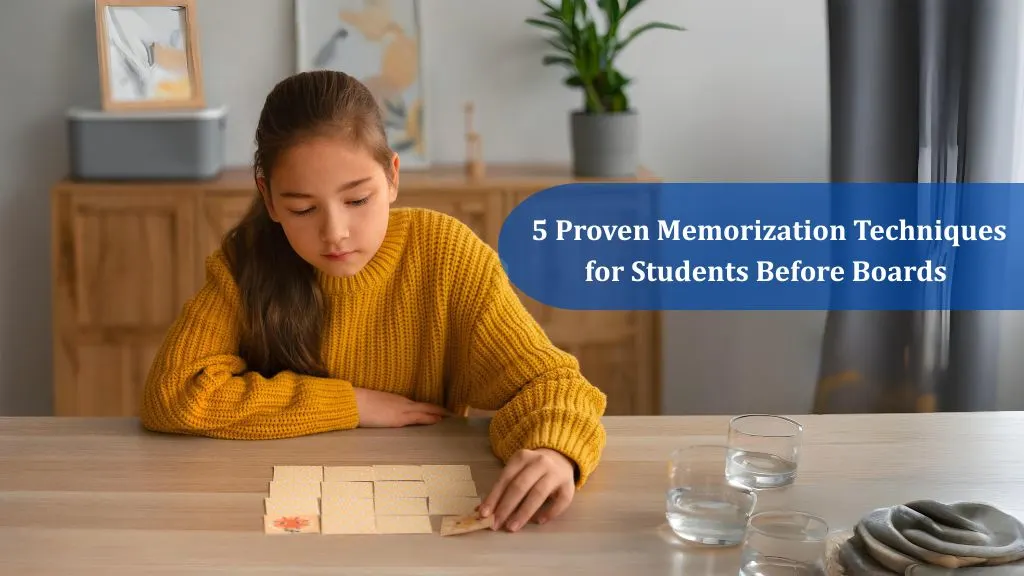 5 Proven Memorization Techniques for Students Before Boards