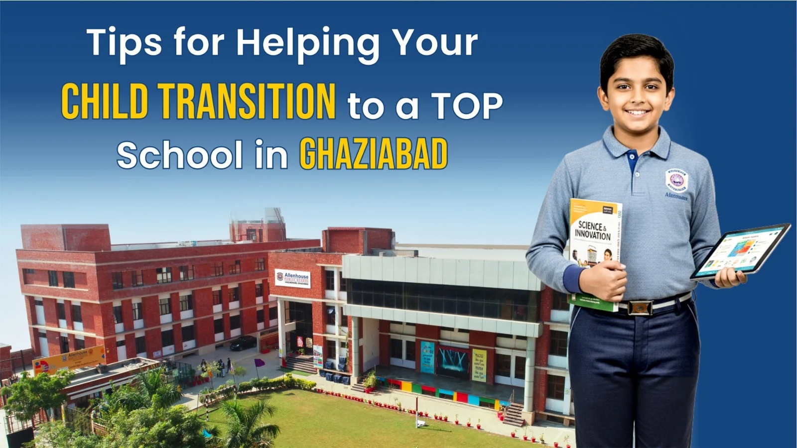 Tips for Helping Your Child Transition to a Top School in Ghaziabad
